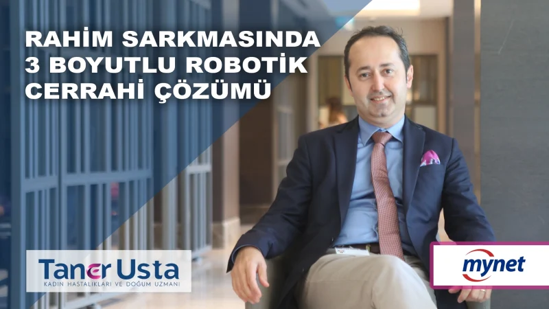 Rahim sarkmasında 3 boyutlu robotik cerrahi çözümü