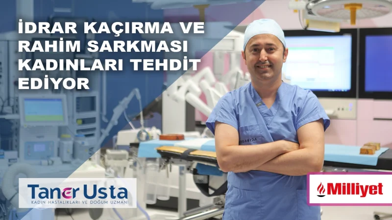 ‘İdrar kaçırma ve rahim sarkması kadınları tehdit ediyor’