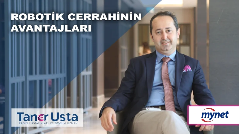 Robotik Cerrahinin Avantajları