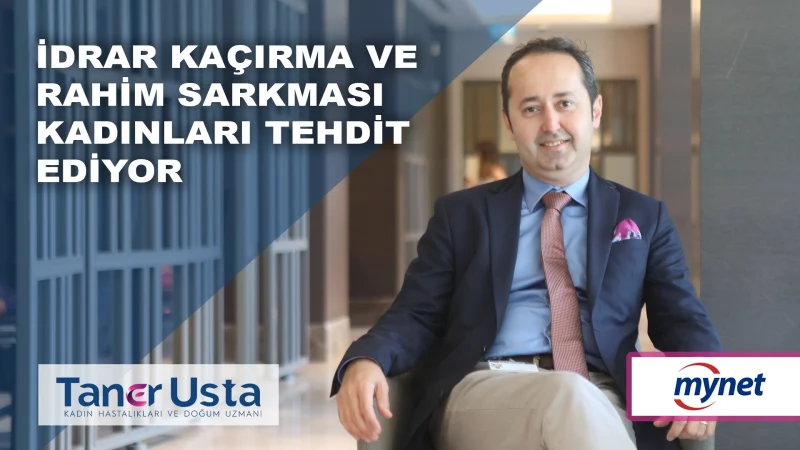 ‘İdrar kaçırma ve rahim sarkması kadınları tehdit ediyor’