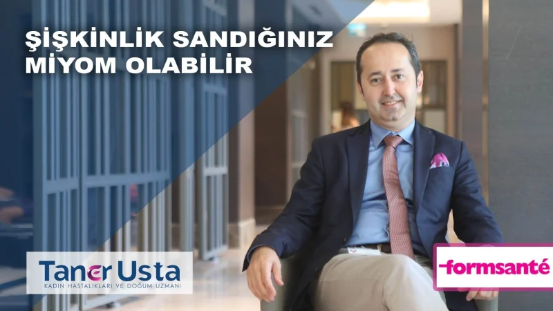 Şişkinlik Sandığınız Miyom Olabilir