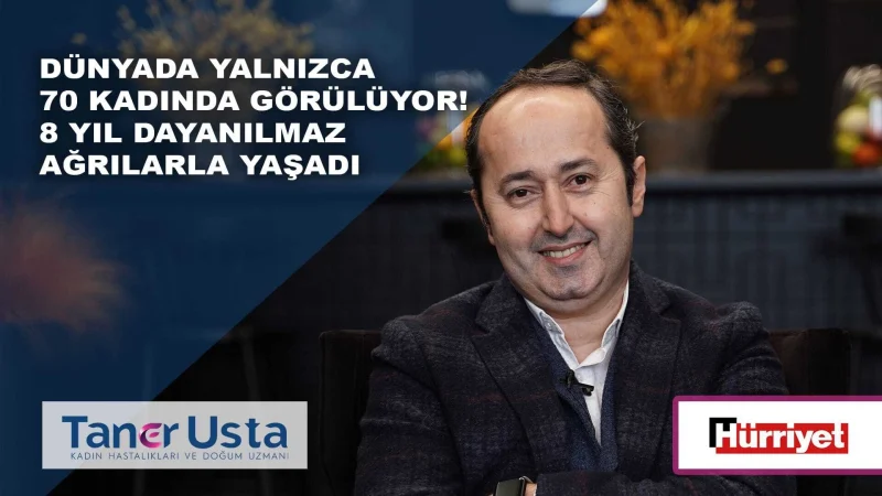 Dünyada yalnızca 70 kadında görülüyor! 8 yıl dayanılmaz ağrılarla yaşadı