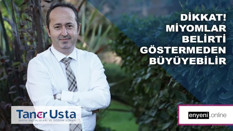 Dikkat! Miyomlar Belirti Göstermeden Büyüyebilir