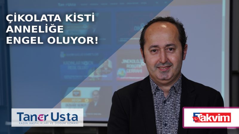 Çikolata kisti anneliğe engel oluyor!